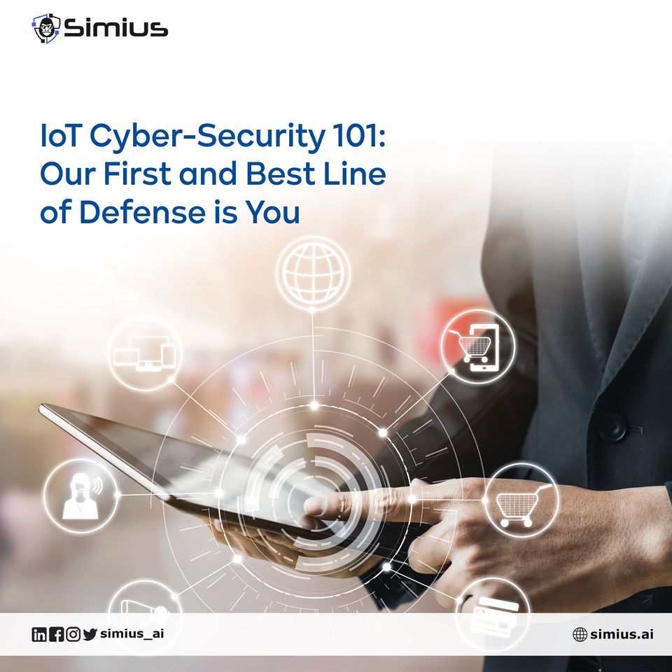 IoT Cyber-Security 101: Our First and Best Line of Defense is You