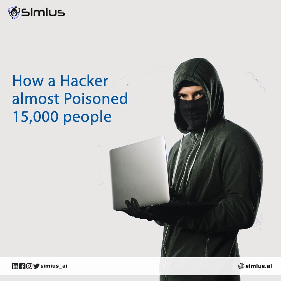 How a Hacker almost Poisoned 15,000 people