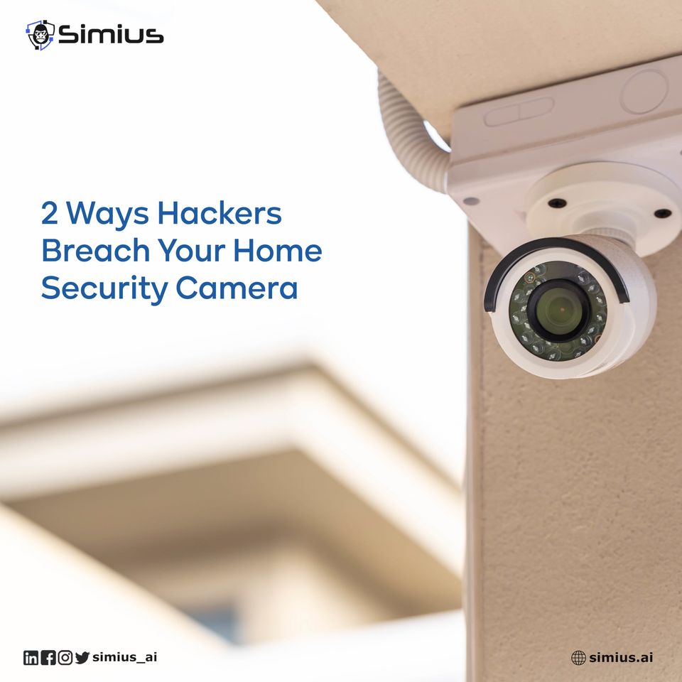 2 Ways Hackers Breach your Home Security Camera